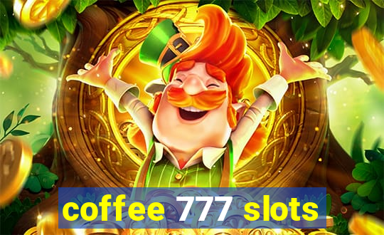 coffee 777 slots